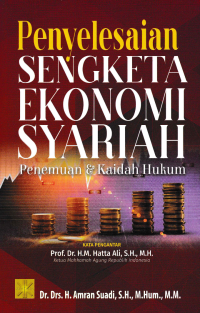 PENYELESAIAN SENGKETA EKONOMI SYARIAH; Penemuan & Kaidah Hukum