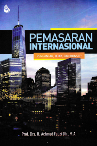 Image of PEMASARAN INTERNASIONAL: Pengantar, Teori, dan Konsep