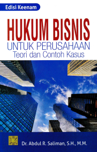 HUKUM BISNIS UNTUK PERUSAHAAN; Teori dan Contoh Kasus