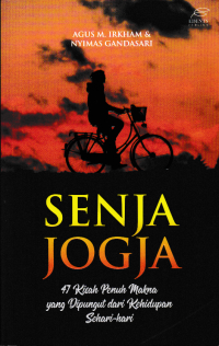Image of SENJA JOGJA ; 47 Kisah Penuh Makna yang Dipungut dari Kehidupan Sehari-hari