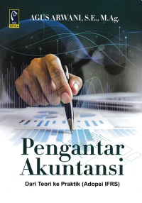 PENGANTAR AKUNTANSI; Dari Teori ke Praktik (Adopsi IFRS)