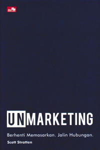 Image of UNMARKETING; Berhenti Memasarkan. Jalin Hubungan.