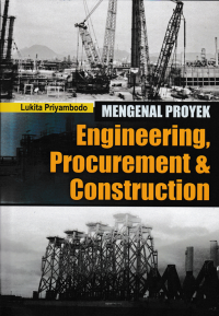 MENGENAL PROYEK ENGINEERING, PROCUREMENT & CONSTRUCTION