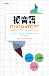 ONOMATOPE DALAM BAHASA JEPANG ; Kata Dalam Bahasa Jepang Yang Meniru Bunyi Dan Tindakan