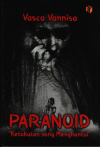 Image of PARANOID ; Ketakutan Yang Menghantui