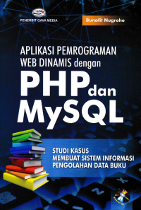 Image of APLIKASI PEMROGRAMAN WEB DINAMIS DENGAN PHP DAN MYSQL + CD