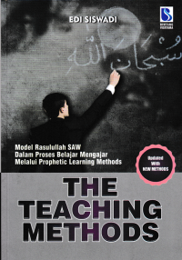 Image of THE TEACHING METHODS; Model Rasulullah SAW dalam Proses Belajar Mengajar Melalui Prophetic Learning Methods