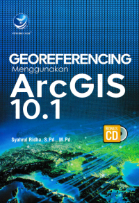 GEOREFERENCING MENGGUNAKAN ArcGIS 10.1 + CD