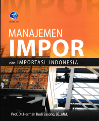 Image of MANAJEMEN IMPOR DAN IMPORTASI INDONESIA