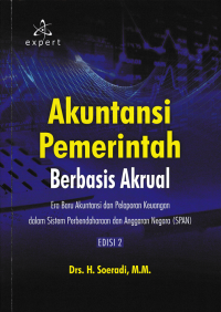 AKUNTANSI PEMERINTAH BERBASIS AKRUAL ; Era Baru Akuntansi dan Pelaporan Kuangan dalam Sistem Perbendaharaan dan Anggaran Negara (SPAN)