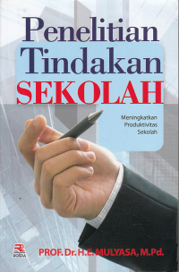 PENELITIAN TINDAKAN SEKOLAH; Meningkatkan Produktivitas Sekolah