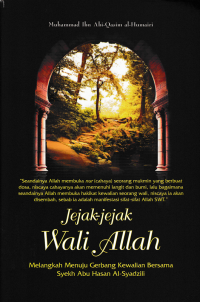 Image of JEJAK-JEJAK WALI ALLAH ; Melangkah Menuju Gerbang Kewalian Bersama Syekh Abu Hasan Al-Syadzili