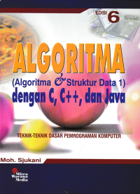 ALGORITMA ; (Algoritma & Struktur Data 1) Dengan C, C++, dan Java