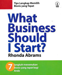 Image of WHAT BUSINESS SHOULD I START?; Tips Lengkap Memilih Bisnis yang Tepat