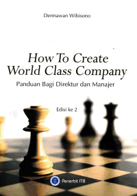 HOW TO WORLD CLASS COMPANY; Panduan Bagi Direktur dan Manajer