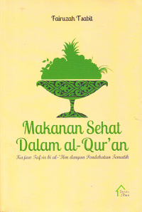 MAKANAN SEHAT DALAM AL-QURAN; Kajian Tafsir bi al-Ilm dengan Pendekatan Tematik