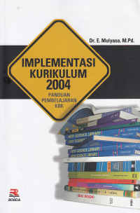 Image of IMPLEMENTASI KURIKULUM 2004 ; Panduan Pembelajaran KBK