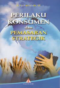 Image of PERILAKU KONSUMEN DAN PEMASARAN STRATEGIK