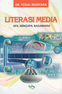 LITERASI MEDIA; Apa, Mengapa, Bagaimana