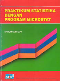 PRAKTIKUM STATISTIKA DENGAN PROGRAM MICROSTAT