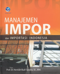 Image of MANAJEMEN IMPOR DAN IMPORTASI INDONESIA