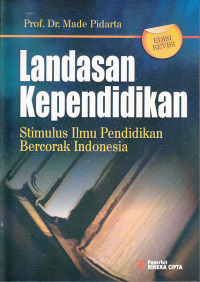 Image of LANDASAN KEPENDIDIKAN; Stimulus Ilmu Pendidikan Bercorak Indonesia