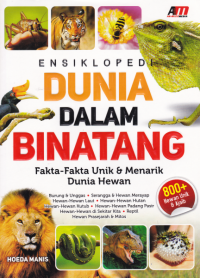Image of ENSIKLOPEDI DUNIA DALAM BINATANG; Fakta-Fakta Unik & Menarik Dunia Hewan
