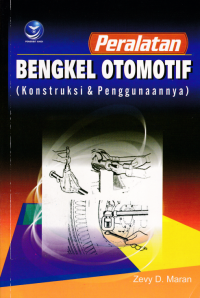 Image of PERALATAN BENGKEL OTOMOTIF; Konstruksi & Penggunaannya)