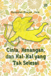 Image of CINTA, KENANGAN, DAN HAL-HAL YANG TAK SELESAI