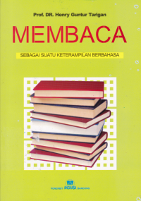 MEMBACA ; Sebagai Suatu Keterampilan Berbahasa