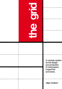 THE GRID; A Modular System for the Design and Production of Newpapers, Magazines, and Books