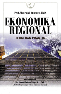 EKONOMIKA REGIONAL; Teori dan Praktik