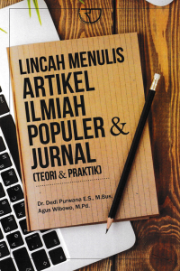 LINCAH MENULIS ARTIKEL ILMIAH POPULER & JURNAL (Teori & Praktik)