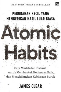 Image of ATOMIC HABITS; Perubahan Kecil Yang Memberikan Hasil Luar Biasa
