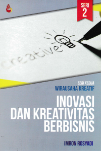 Image of INOVASI DAN KREATIVITAS BERBISNIS; Seri Kedua Wirausaha Kreatif