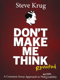 Image of DON'T MAKE ME THINK REVISITED; A Common Sense Approach to Web Usability