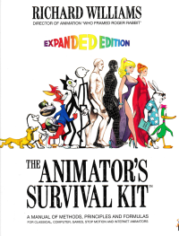 THE ANIMATOR'S SURVIVAL KIT; A Manual of Methods, Priciples and Formulas for Classsical, Computer, Games, Stop Motion and Internet Animators