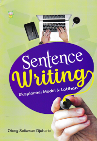 SENTENCE WRITING; Eksplorasi Model & Latihan