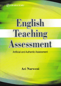 Image of ENGLISH TEACHING ASSESSMENT; Artificial and Authentic Assessment