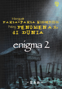 Image of ENIGMA 2; Menguak Fakta-Fakta Misterius Paling Fenomenal di Dunia