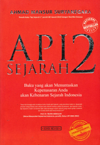 API SEJARAH 2; Buku yang akan Menuntaskan Kepenasaran Anda akan Kebenaran Sejarah Indonesia