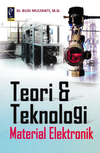 TEORI & TEKNOLOGI MATERIAL ELEKTRONIKA