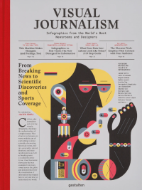 VISUAL JOURNALISM; Infographics from the World's Best Newsrooms and Designers