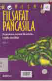 Image of MENGENAL FILSAFAT PANCASILA; Pendekatan Melalui Metafisika, Logika, dan Etika