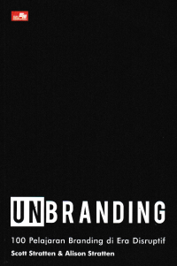 Image of UNBRANDING; 100 Pelajaran Branding di Era Disruptif