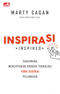 Image of INSPIRASI; Bagaimana Menciptakan Produk Teknologi yang Disukai Pelanggan