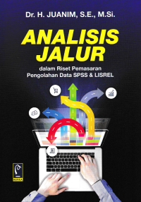 Image of ANALISIS JALUR; Dalam Riset Pemasaran Pengolahan Data SPSS & LISREL