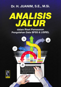 ANALISIS JALUR; Dalam Riset Pemasaran Pengolahan Data SPSS & LISREL