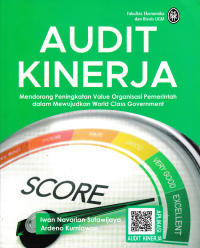 Image of AUDIT KINERJA; Mendorong Peningkatan Value Organisasi Pemerintah dalam Mewujudkan World Class Government