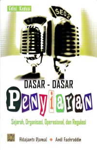 Image of DASAR-DASAR PENYIARAN; Sejarah, Organisasi, Operasional, dan Regulasi EDISI 2